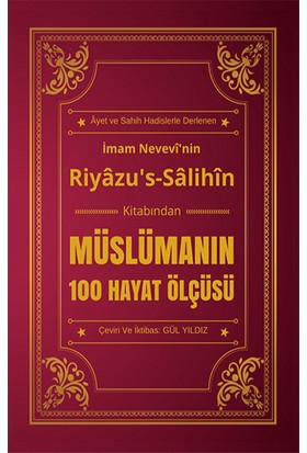 Müslümanın 100 Hayat Ölçüsü Riyazu's-Salihin Kitabından - İmam Nevevi