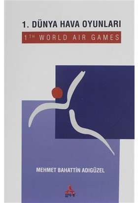 1. Dünya Hava Oyunları - Mehmet Bahattin Adıgüzel