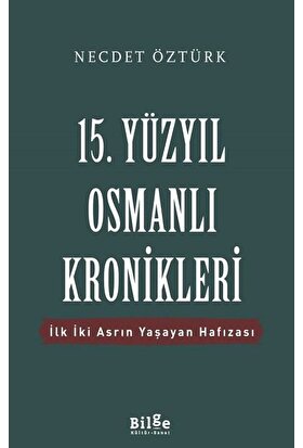 15. Yüzyıl Osmanlı Kronikleri - Necdet Öztürk
