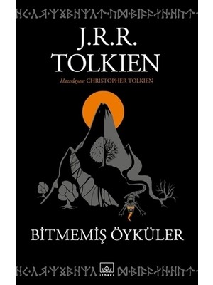 Bitmemiş Öyküler - J.R.R. Tolkien