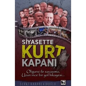 Siyasette Kurt Kapanı - Şevki  Karabekiroğlu