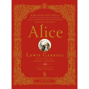 Alice açıklamalı Notlarıyla Alice Harikalar Diyarında Aynanın İçinden Tam Metin (Ciltli) - Lewis Carroll