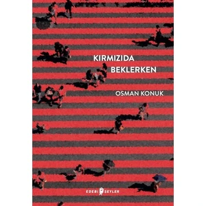 Kırmızıda Beklerken - Osman Konuk