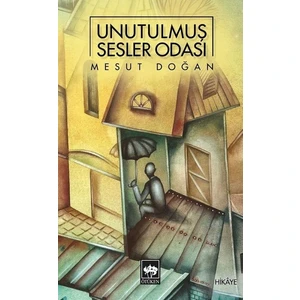 Unutulmuş Sesler Odası - Mesut Doğan