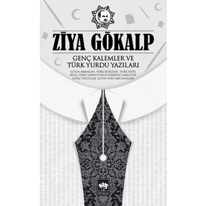Genç Kalemler Ve Türk Yurdu Yazıları - Ziya Gökalp