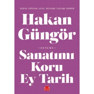 Sanatımı Koru Ey Tarih - Hakan Güngör