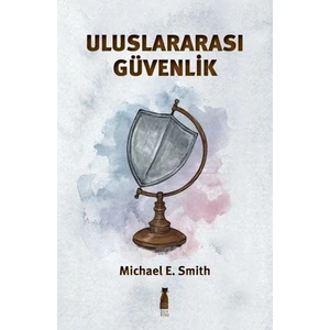 Uluslararası Güvenlik - Michael E. Smith
