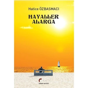 Hayaller Alarga - Hatice Özbasmacı