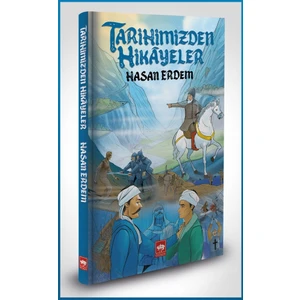 Tarihimizden Hikayeler - Hasan Erdem