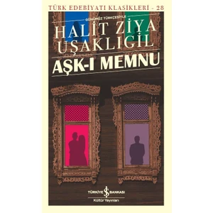 Aşk - ı Memnu Günümüz Türkçesiyle - Halit Ziya Uşaklıgil