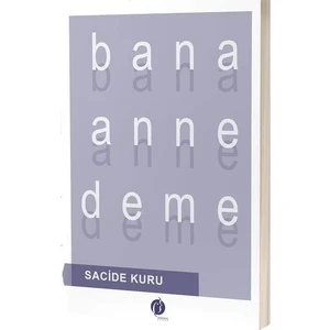 Bana Anne Deme - Sacide Kuru
