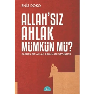 Allah’Sız Ahlak Mümkün Mü? - Enis Doko  