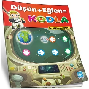 İlk Kodlama Kitabım Düşün Eğlen Kodla - Neşe Aşkar