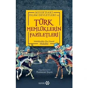 Türk Memlüklerin Faziletleri - Muhibbiidn Ebu Hamid Makdisi