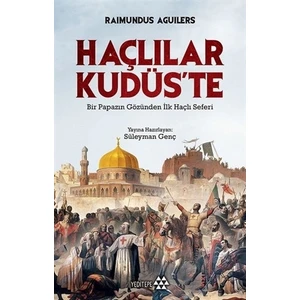 Haçlılar Kudüste - Raımundus Aguılers