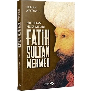Bir Cihan Hükümdarı Fatih Sultan Mehmed (Ciltli) - Erhan Afyoncu