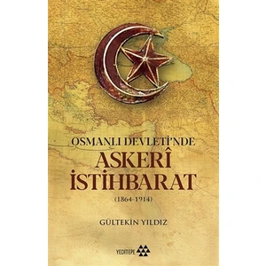 Osmanlı Devletinde Askeri İstihbarat - Gültekin Yıldız