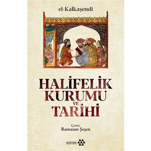 Halifelik Kurumu Ve Tarihş - El-Kalkaşendi