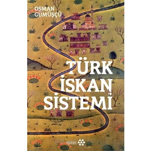 Türk İskan Sistemi - Osman Gümüşçü