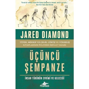Üçüncü Şempanze: İnsan Türünün Evrimi ve Geleceği - Jared Diamond