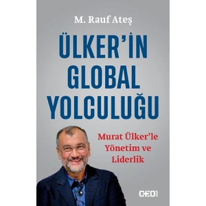 Ülker’İn Global Yolculuğu - M. Rauf Ateş