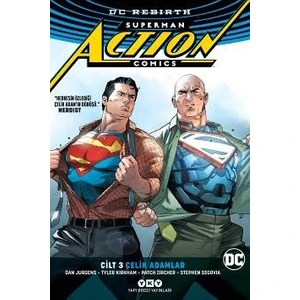 Superman Action Comics Cilt 3: Çelik Adamlar (Rebirth) - Dan Jurgens