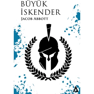 Büyük Iskender - Jacob Abbott