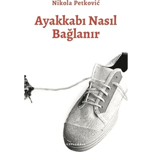 Ayakkabı Nasıl Bağlanır - Nikola Petkovic