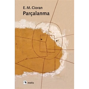Parçalanma - E.M. Cioran