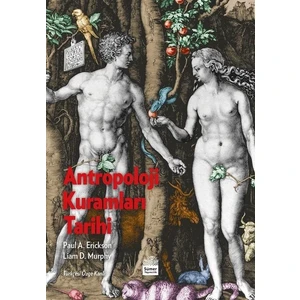 Antropoloji Kuramları Tarihi - Paul A. Erickson