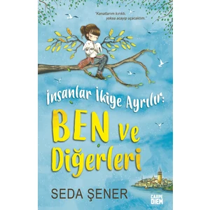 İnsanlar İkiye Ayrılır: Ben Ve Diğerleri - Seda Şener