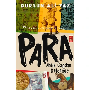 Antik Çağdan Geleceğe Para - Dursun Ali Yaz