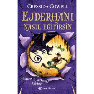 Ejderhanı Nasıl Eğitirsin 6: Ölümcül Ejderhalar Rehberi - Cressida Cowell
