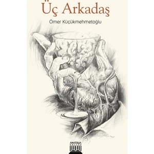 Üç Arkadaş - Ömer Küçükmehmetoğlu