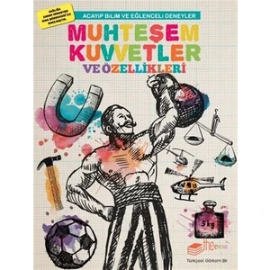 Acayip Bilim Ve Eğlenceli Deneyler:Muhteşem Kuvvetler Ve Özellikleri - Mike Clark