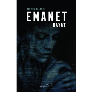 Emanet Hayat - Yağmur Kalaycı