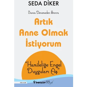Artık Anne Olmak İstiyorum - Seda Diker