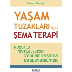 Yaşam Tuzakları İçin Şema Terapi - Eckhard Roediger