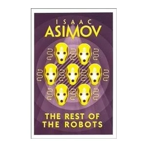 The Rest Of The Robots - Isaac Asimov