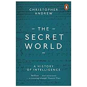 The Secret World: A History Of Intelligence - Christopher Andrew