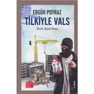 Tilkiyle Vals İhale  Rant  Para - Ergün Poyraz