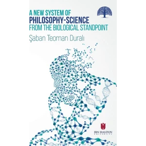 A New System OfPhılosophyscıence From The Bıologıcal Standpoınt - Şaban Teoman Duralı