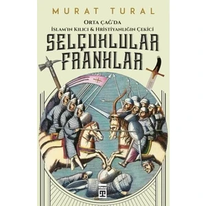 Selçuklular Franklar - Murat Tural