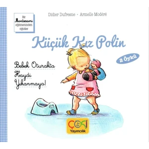Küçük Kız Polin Bebek Oturakta ve Haydi Yıkanmaya 2 Öykü - (+3 Yaş)