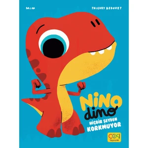 Nino Dino Hiçbir Şeyden Korkmuyor - (3-6 Yaş)