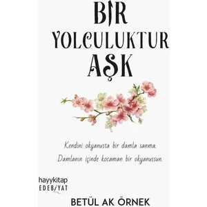 Bir Yolculuktur Aşk - Betül Ak Örnek