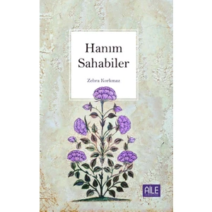 Hanım Sahabiler - Zehra Korkmaz