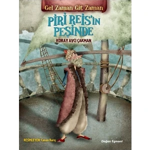 Gel Zaman Git Zaman Piri Reis'İn Peşinde - Koray Avcı Çakman