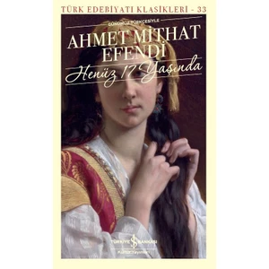 Henüz 17 Yaşında -  Ahmet Mithat Efendi