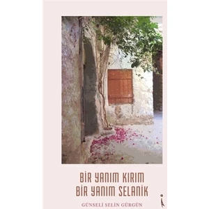 Bir Yanım Kırım Bir Yanım Selanik - Günseli Selin Gürgün